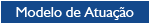 Modelo de Atua��o