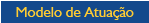 Modelo de Atua��o